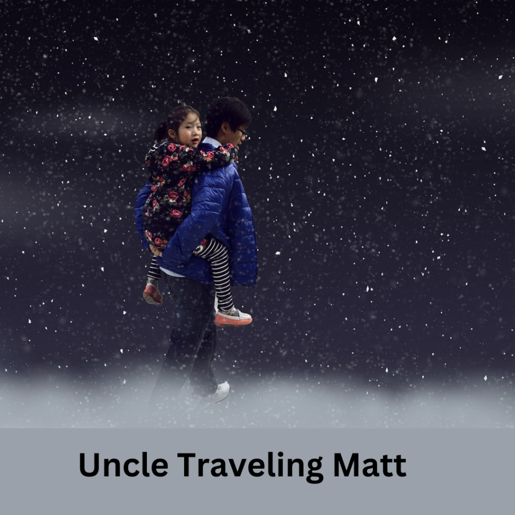 the adventures of travelling uncle matt